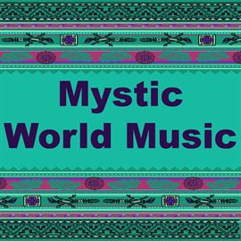 Cover image for Mystic World Music