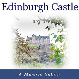 Cover image for Edinburgh Castle: A Musical Salute