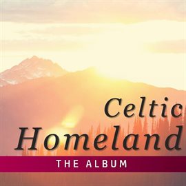 Cover image for Celtic Homeland: The Album