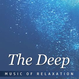 Cover image for The Deep: Music of Relaxation