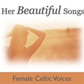 Cover image for Her Beautiful Songs: Female Celtic Voices