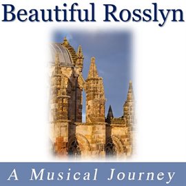 Cover image for Beautiful Rosslyn: A Musical Journey