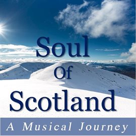Cover image for Soul Of Scotland: A Musical Journey