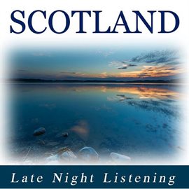 Cover image for Scotland: Late Night Listening