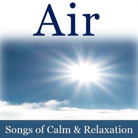 Cover image for Air: Songs Of Calm &  Relaxation