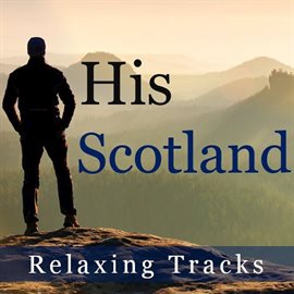Cover image for His Scotland: Relaxing Tracks