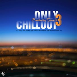 Cover image for Only Chillout, Vol.03 (Compiled by Seven24)