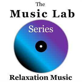 Cover image for The Music Lab Series: Relaxation Music