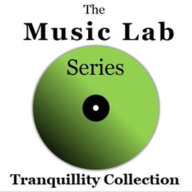 Cover image for The Music Lab Series: Tranquillity Collection