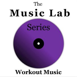 Cover image for The Music Lab Series: Workout Music