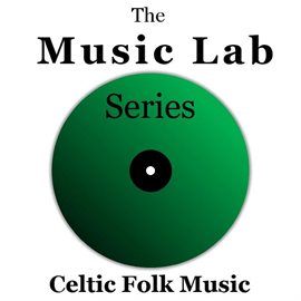 Cover image for The Music Lab Series: Celtic Folk Music