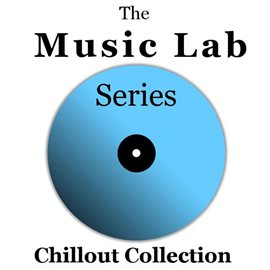 Cover image for The Music Lab Series: Chillout Collection