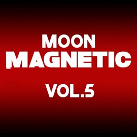 Cover image for Moon Magnetic, Vol. 5