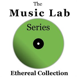 Cover image for The Music Lab Series: Ethereal Collection