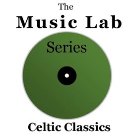 Cover image for The Music Lab Series: Celtic Classics