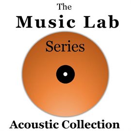 Cover image for The Music Lab Series: Acoustic Collection