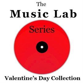 Cover image for The Music Lab Series: Valentine's Day Collection