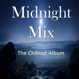 Cover image for Midnight Mix: The Chillout Album