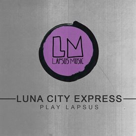 Cover image for Luna City Express Play Lapsus
