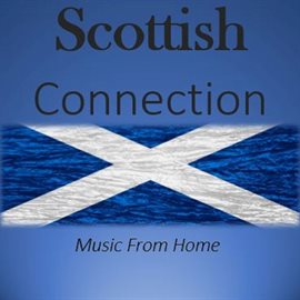 Cover image for Scottish Connection: Music from Home