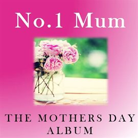 Cover image for No.1 Mum: The Mothers Day Album