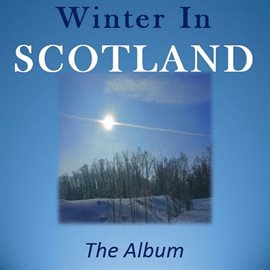 Cover image for Winter in Scotland: The Album