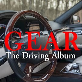 Cover image for Gear: The Driving Album