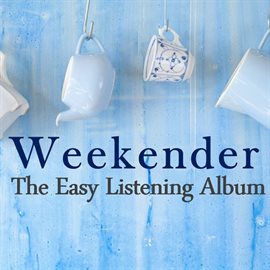 Cover image for Weekender: The Easy Listening Album