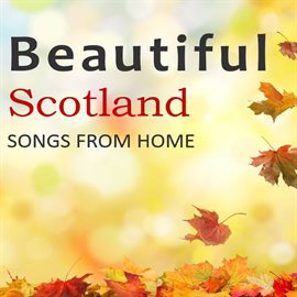 Cover image for Beautiful Scotland: Songs from Home