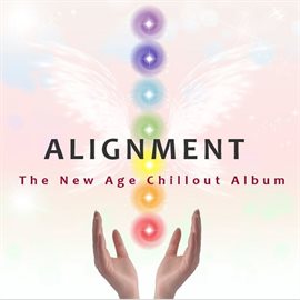 Cover image for Alignment: The New Age Chillout Album