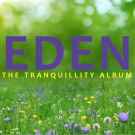 Cover image for Eden: The Tranquility Album