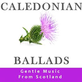 Cover image for Caledonian Ballads: Gentle Music from Scotland