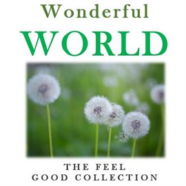 Cover image for Wonderful World: The Feel Good Collection