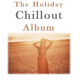 Cover image for The Holiday Chillout Album