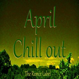 Cover image for April Chillout (Music Album)