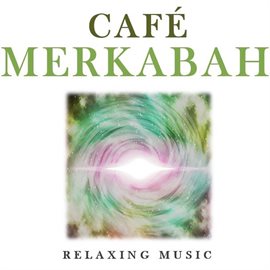 Cover image for Café Merkabah: Relaxing Music