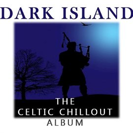 Cover image for Dark Island: The Celtic Chillout Album