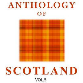 Cover image for Anthology of Scotland, Vol. 5