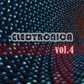 Cover image for Electronica, Vol. 4