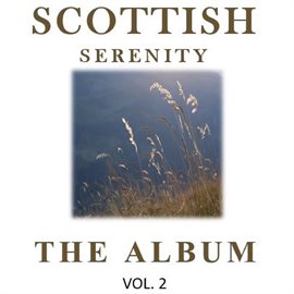 Cover image for Scottish Serenity: The Album, Vol. 2