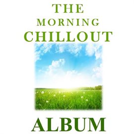 Cover image for The Morning Chillout Album