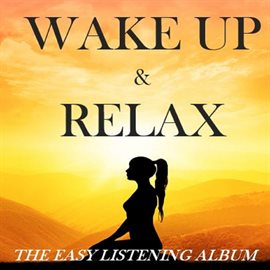 Cover image for Wake up & Relax: The Easy Listening Album