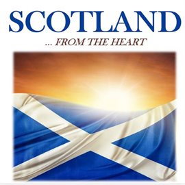 Cover image for Scotland…From the Heart