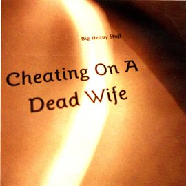 Cover image for Cheating on a Dead Wife