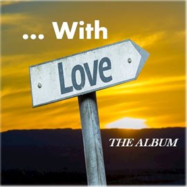 Cover image for ...With Love: The Album