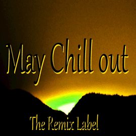 Cover image for May Chillout (Progressive Ambient Relaxing Lounge Background Light Music Album Soundtrack)