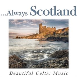 Cover image for …Always Scotland: Beautiful Celtic Music