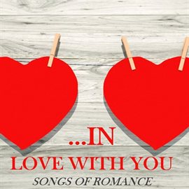 Cover image for …In Love with You: Songs of Romance