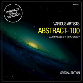 Cover image for Abstract 100 (Special Edition Compiled by Tino Deep)