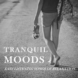 Cover image for Tranquil Moods: Easy Listening Songs of Relaxation